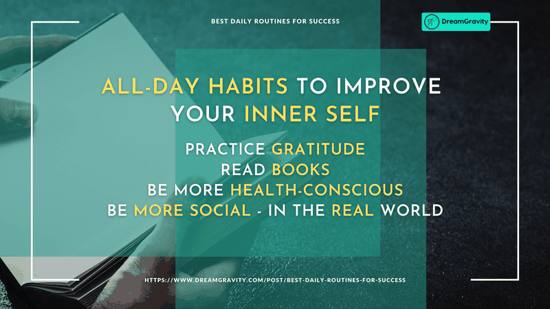All-day Habits to Improve Your Inner Self DreamGravity - Best Daily Routines for Success
