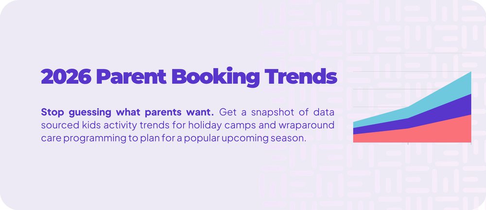 ​2026 Parent Booking Trends for Holiday Camp and Wrap Around Care Operators