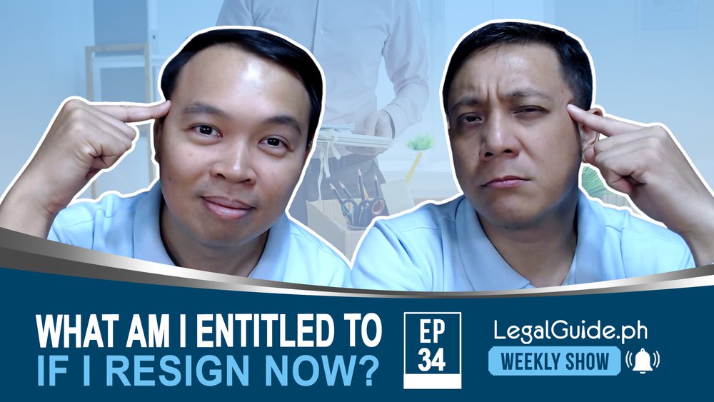 What am i entitled to if i resign now legal guide philippines